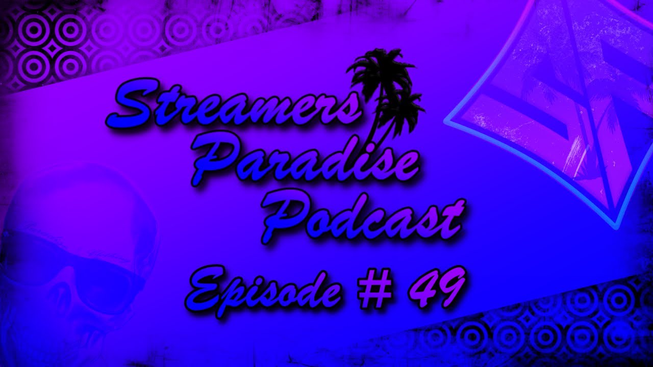 STREAMERS PARADISE PODCAST 49 podcast discord podcasters 