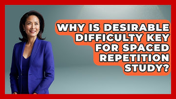 Why Is Desirable Difficulty Key For Spaced Repetition Study? - Junior Year Jumpstart