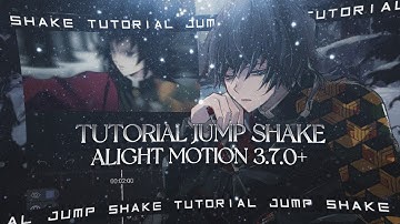 TUTORIAL JUMP SHAKE ALIGHT MOTION 3.7.0+