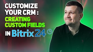 Customize Your CRM: Creating Custom Fields in Bitrix24 screenshot 4