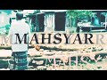 MAHSYAR (The End Of The Day )