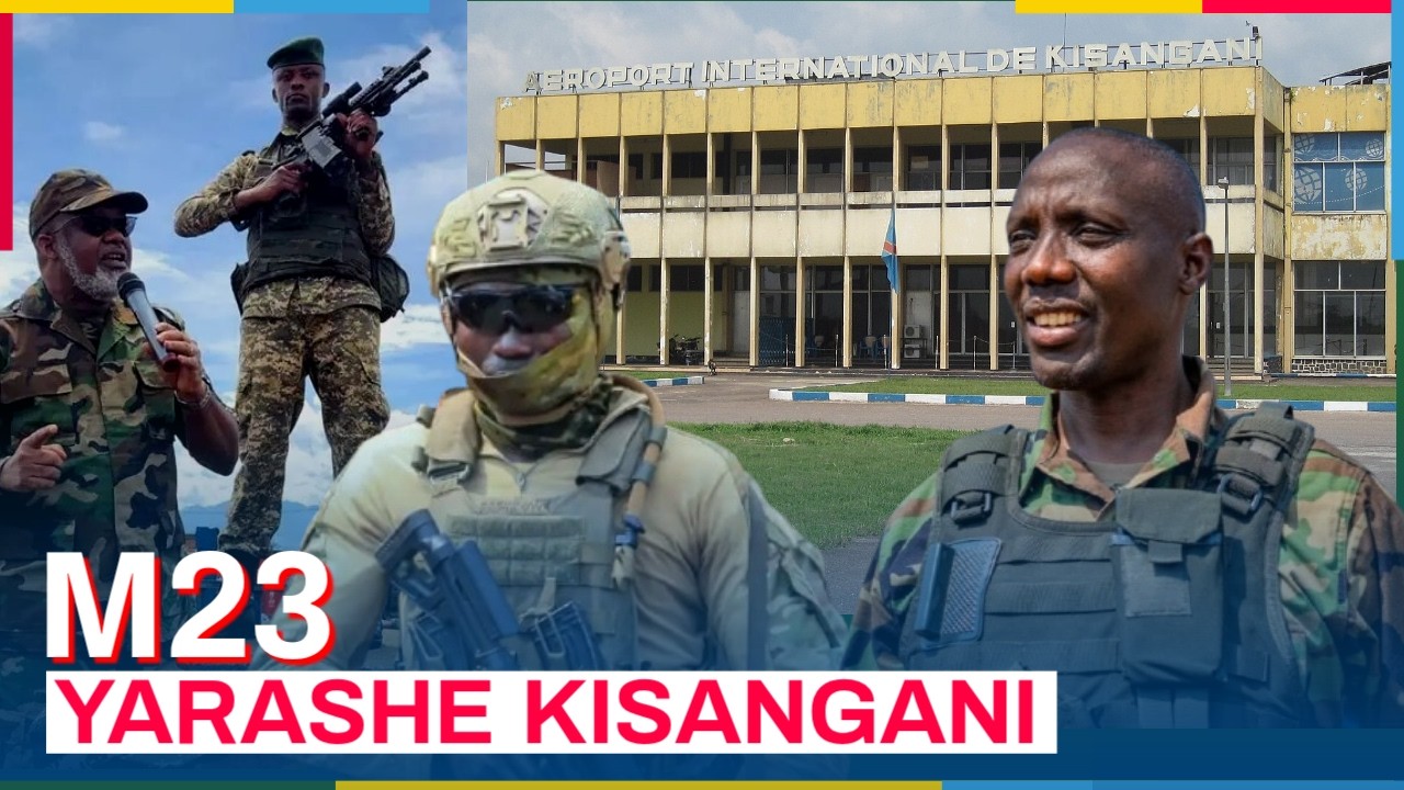 KU RUGAMBA BYAHINDUTSE M23 IRASHE MU MUTIMA RWAGATI | KISANGANI YONGEYE ...