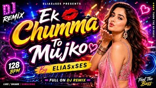 Ek Chumma To Mujko 🥀❤️ | DJ Remix 2026 | Bollywood EDM Hard Bass | 90s Old Club Mix | ELIASxSES