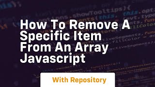 how to remove a specific item from an array javascript