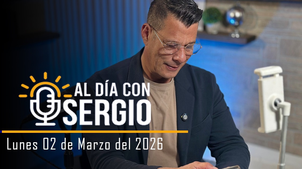 Noticias | Al Día con Sergio EN VIVO - Lunes 02 de Marzo del 2026