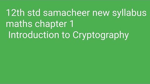 12th std samacheer new syllabus maths chapter 1 Introduction to Cryptography