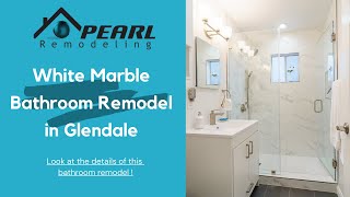 White Marble Bathroom Remodel in Glendale - Pearl Remodeling