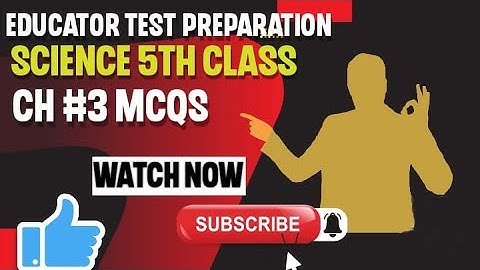 Class 5th General science MCQs Ch #3 for educators jobs 2022 test preparation part 03