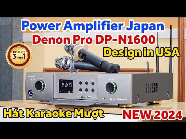 Power Amplifier kèm Micro không dây 3 trong 1, Hiện Đại Nhất 2024 - Denon Pro DP-N1600, Hát Mượt