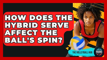 How Does The Hybrid Serve Affect The Ball