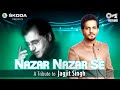 Sameer khan  nazar nazar se  tips rewind a tribute to jagjit singh  shameer tandon