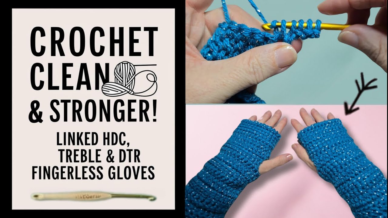 🔥 Crochet Clean & Stronger! Linked HDC, Treble & DTR Fingerless Gloves Pattern 🔥