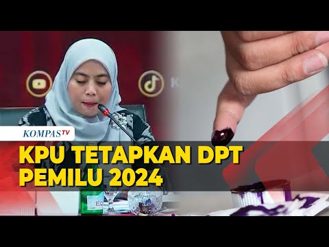 KPU Tetapkan DPT Pemilu 2024, Total 204.807.222 Pemilih