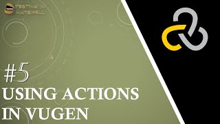 Tutorial #5 | Actions in VUGen | Vuser_init | Action | Vuser_end | Loadrunner Tutorials