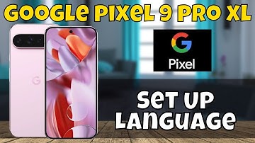 How to Change Language on Google Pixel 9 Pro XL - Set Up Language