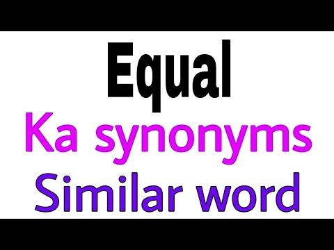Synonyms of Equal | ka synonyms similar word of Equal | synonym of Equal -