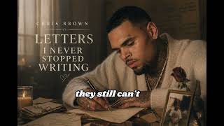 Chris Brown - Letters I Never Stopped Writing