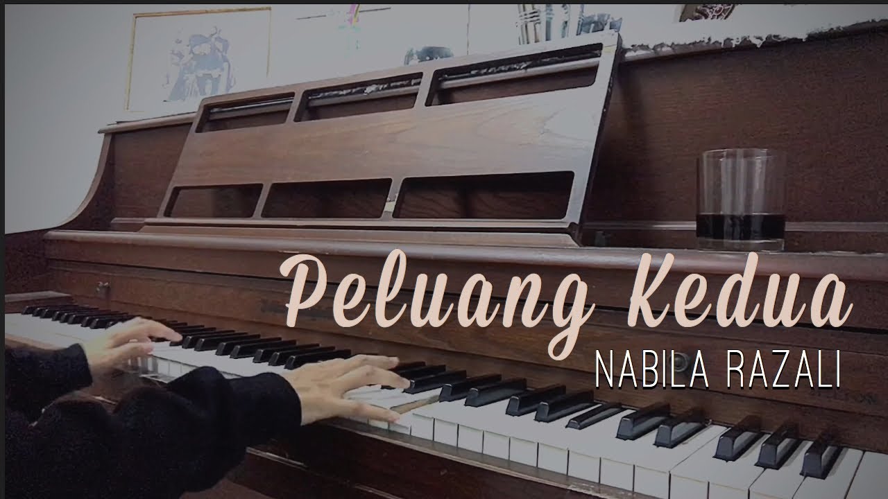PELUANG KEDUA (Nabila Razali) - PIANO COVER - YouTube