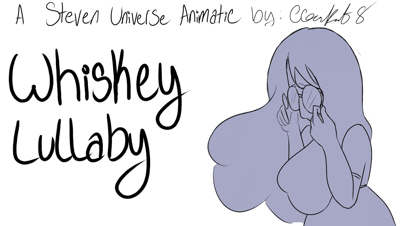 Whiskey Lullaby (A Steven Universe Animatic)