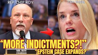 BREAKING: Chip Roy Forces Pam Bondi To Admit MORE Epstein Indictments Are Coming