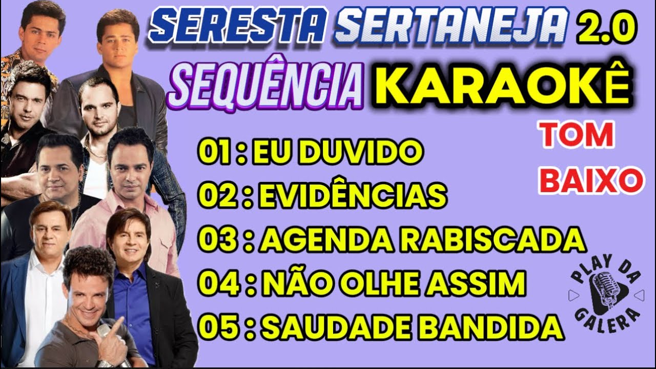 KARAOKÊ SEQUÊNCIA / SERESTA SERTANEJA 2.0 Playback com letra 05 músicas TOM BAIXO