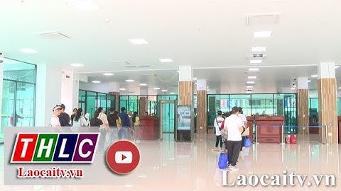 Nhà liên ngành Cửa khẩu Quốc tế Lào Cai đi vào hoạt động sau thời gian cải tạo | THLC