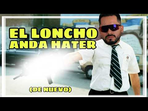 LONCHO is a HATER (again)