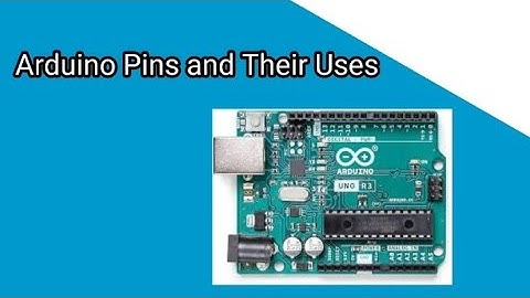 Arduino Pins and Their Uses[Intro