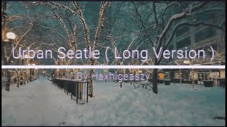 Haxhigeaszy - Urban Seattle  ( Long Version ) Requested by many lovely people  Official Video - 2022
