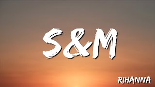 S&M -  Rihanna (Lyrics)