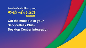 Get the most out of your ServiceDesk Plus - Desktop Central integration (Cloud)