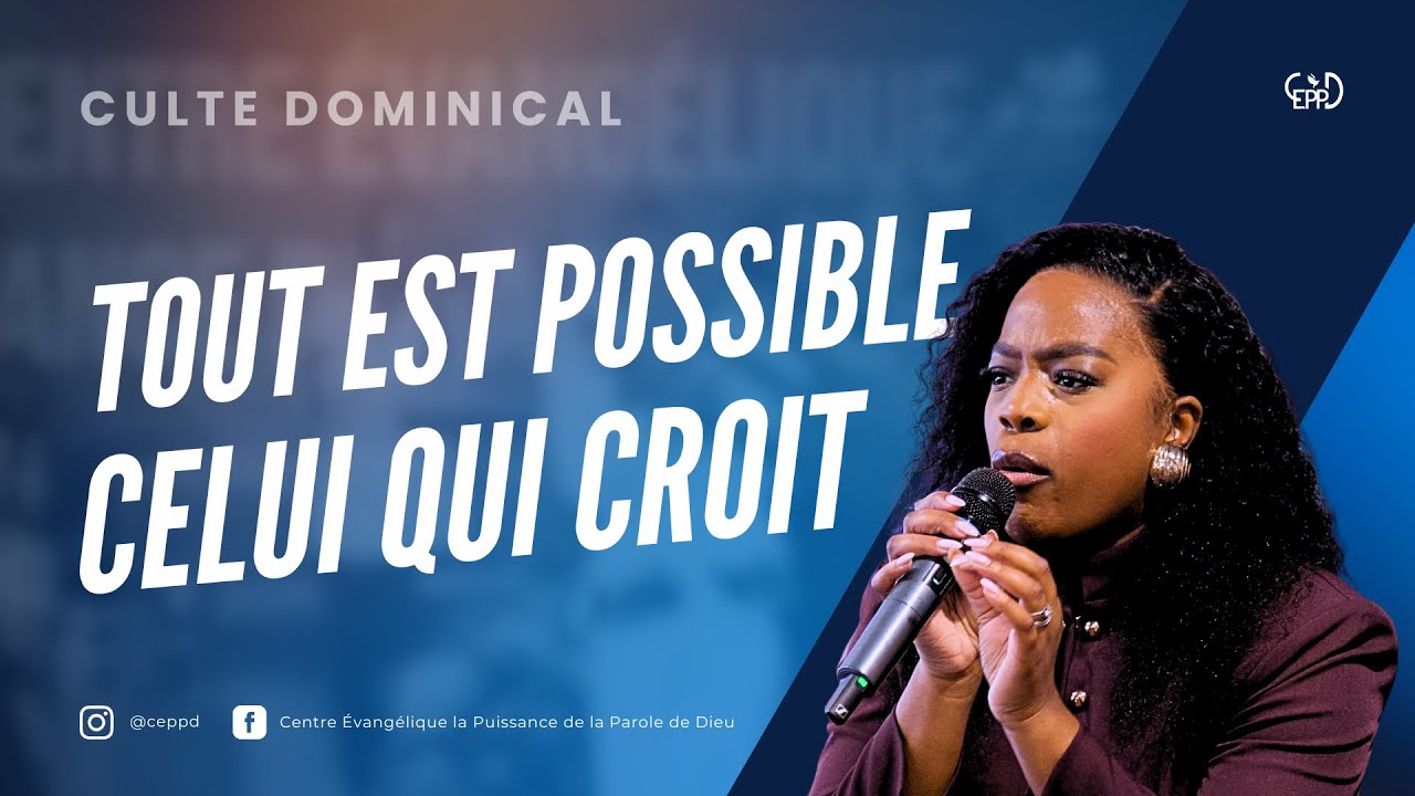Culte Dominical - Tout est possible à celui qui croit - YouTube