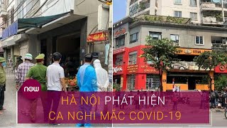 Tin nóng về dịch Covid-19: Hà Nội phát hiện ca nghi mắc Covid-19 trong cộng đồng | VTC Now