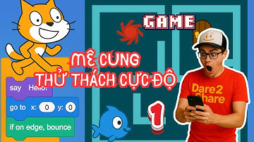 Hướng Dẫn Lập Trình Game Trốn Thoát Khỏi Mê Cung Bằng Scratch - Phần 1