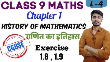 9th Maths || CG Board || Chap 1 || History of Mathematics || Exercise 1.8,1.9,... | L-4| Nishant sir