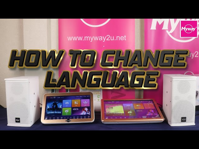 【MYWAY SMART KTV】Party K2 & Party K2S tutorial ( How to change language） class=