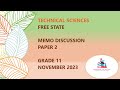 Technical Sciences : Grade 11 :Memo Discussion P2 | Free State