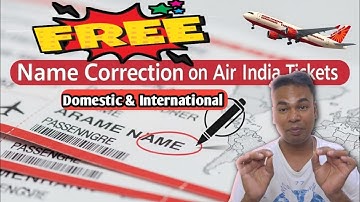 Agar aapka Air India flight ticket me naam galat ho gaya hai, toh tension mat lijiye!