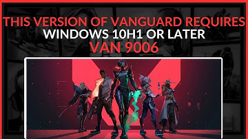 FIX This Version of Vanguard Requires Windows 20H1 or Later 2025 Valorant VAN 9006 - Full Guide