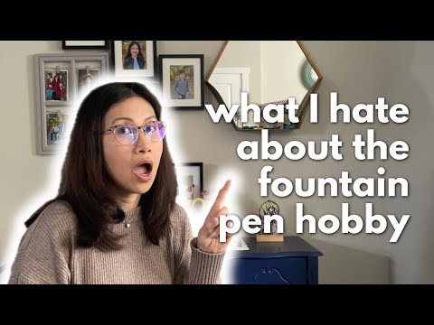 What I Hate About the Fountain Pen Hobby