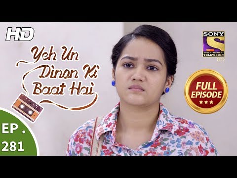 Yeh Un Dinon Ki Baat Hai - Ep 281 - Full Episode - 8th October, 2018