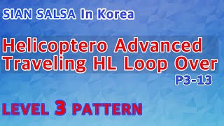 P3-13)Helicoptero Advanced / Pattern Level 3, SALSA DANCE LESSON TUTORIAL 살사 댄스 강습
