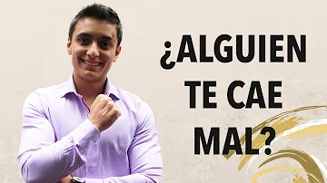 ¿Cómo lidiar con la gente que te cae mal?