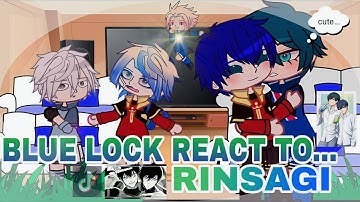 Blue lock react to... || RINSAGI|| Bllk || Gacha reaction ||