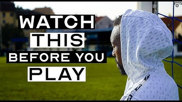 WATCH THIS VIDEO BEFORE YOU PLAY - FOOTBALLER MOTIVATION