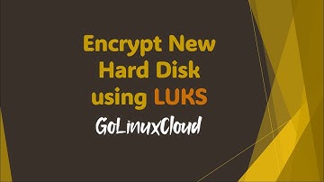 How to Encrypt New Hard Disk (Partition) using LUKS in Linux