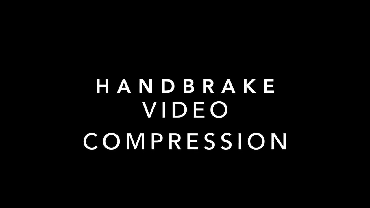 HandBrake Video Compression YouTube Handbrake Video Compression Youtube