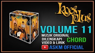 💯KOES PLUS VOLUME 11 MUSIK ORIGINAL LIRIK CHORD DAN VIDEO