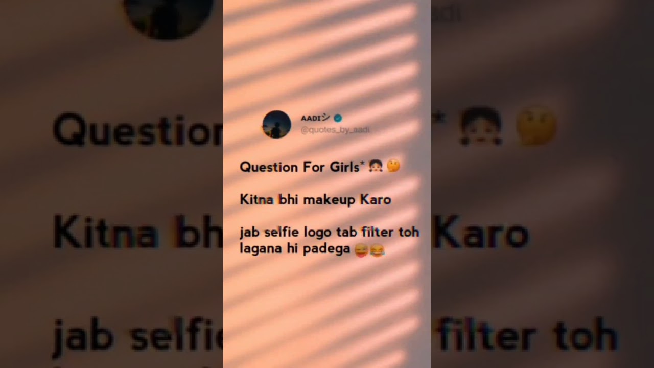 Question For Girls👧  bhi makeup Karoja selfie logo tab filter toh lagana hi padega 