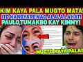 NAG ALALA LAHAT‼️KIM,KAYA PALA MUGTO MATA ITO NANGYARE‼️KIM, TAKBUHAN NI PAULO,APEKTADO SI KIM‼️